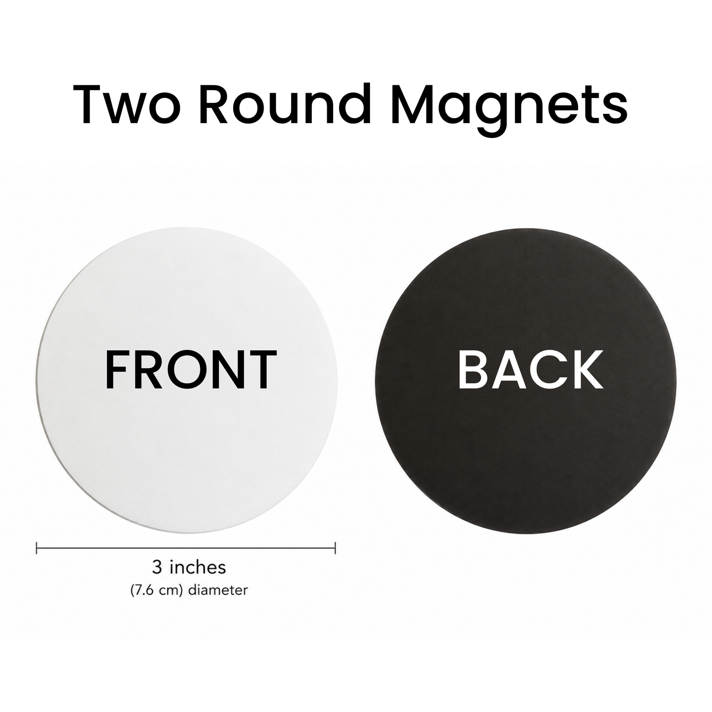 Two round customizable magnets, 3 inches (7.6 cm) in diameter — white blank front and black magnetic back.