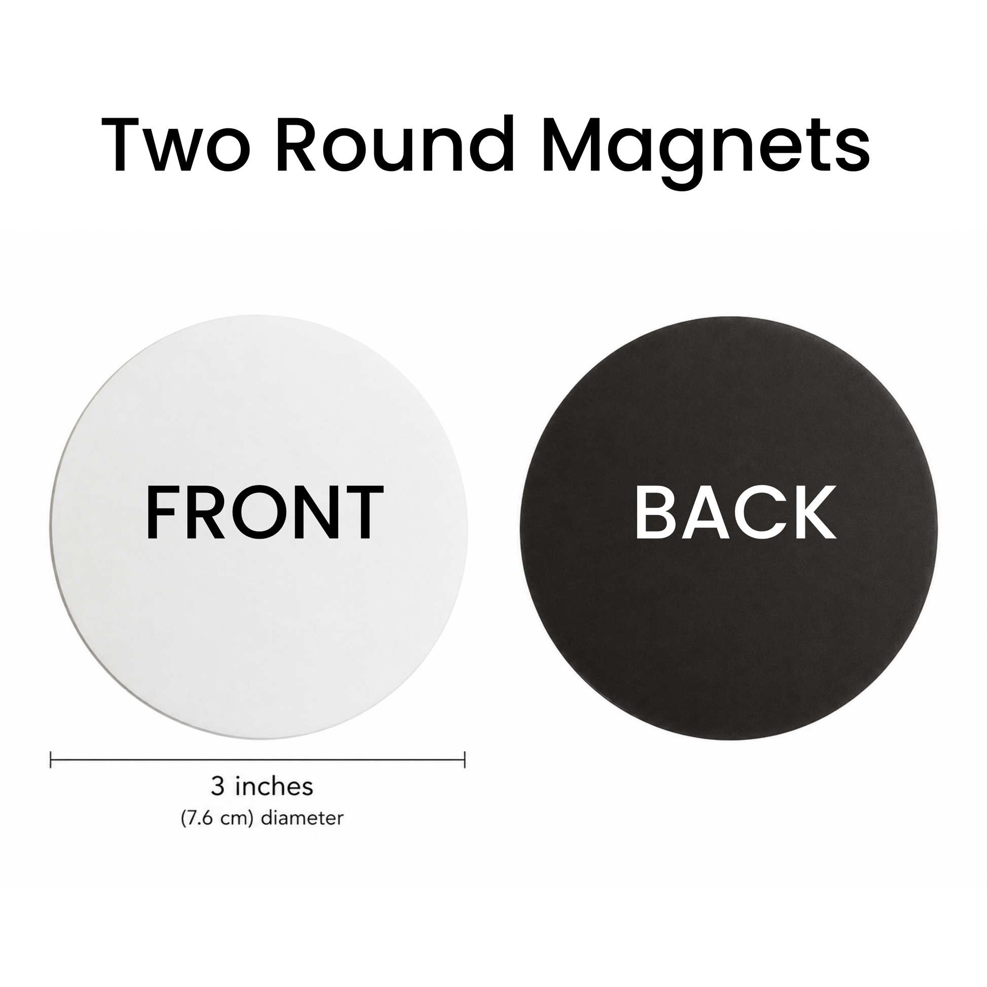Two round customizable magnets, 3 inches (7.6 cm) in diameter — white blank front and black magnetic back.